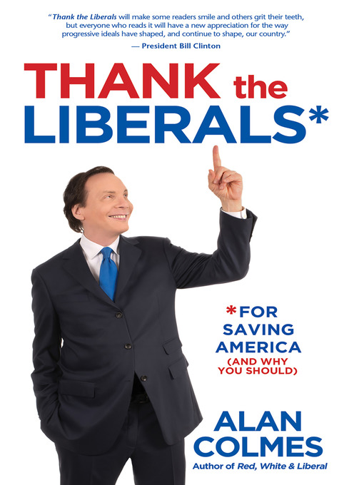 Title details for Thank the Liberals* by Alan Colmes - Available